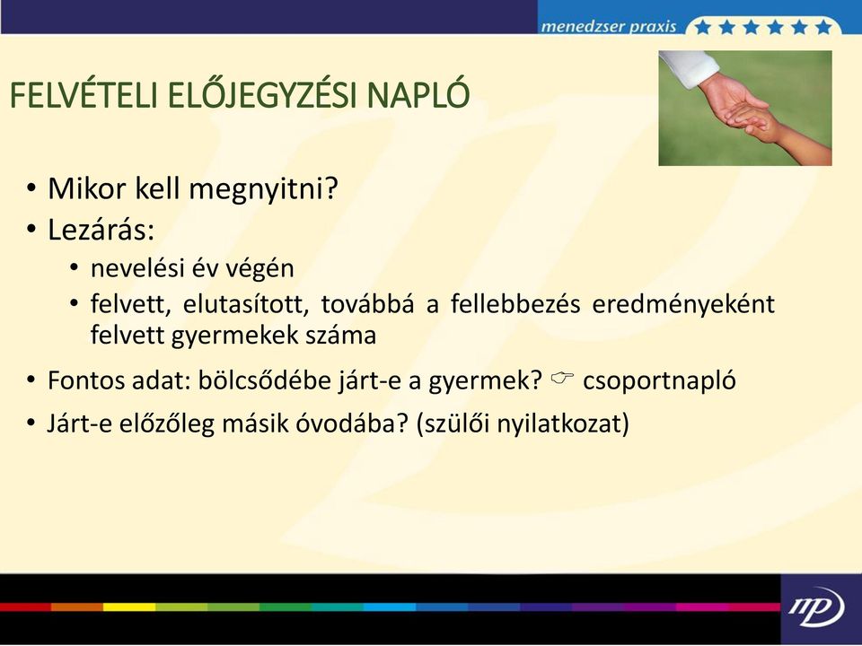 fellebbezés eredményeként felvett gyermekek száma Fontos adat: