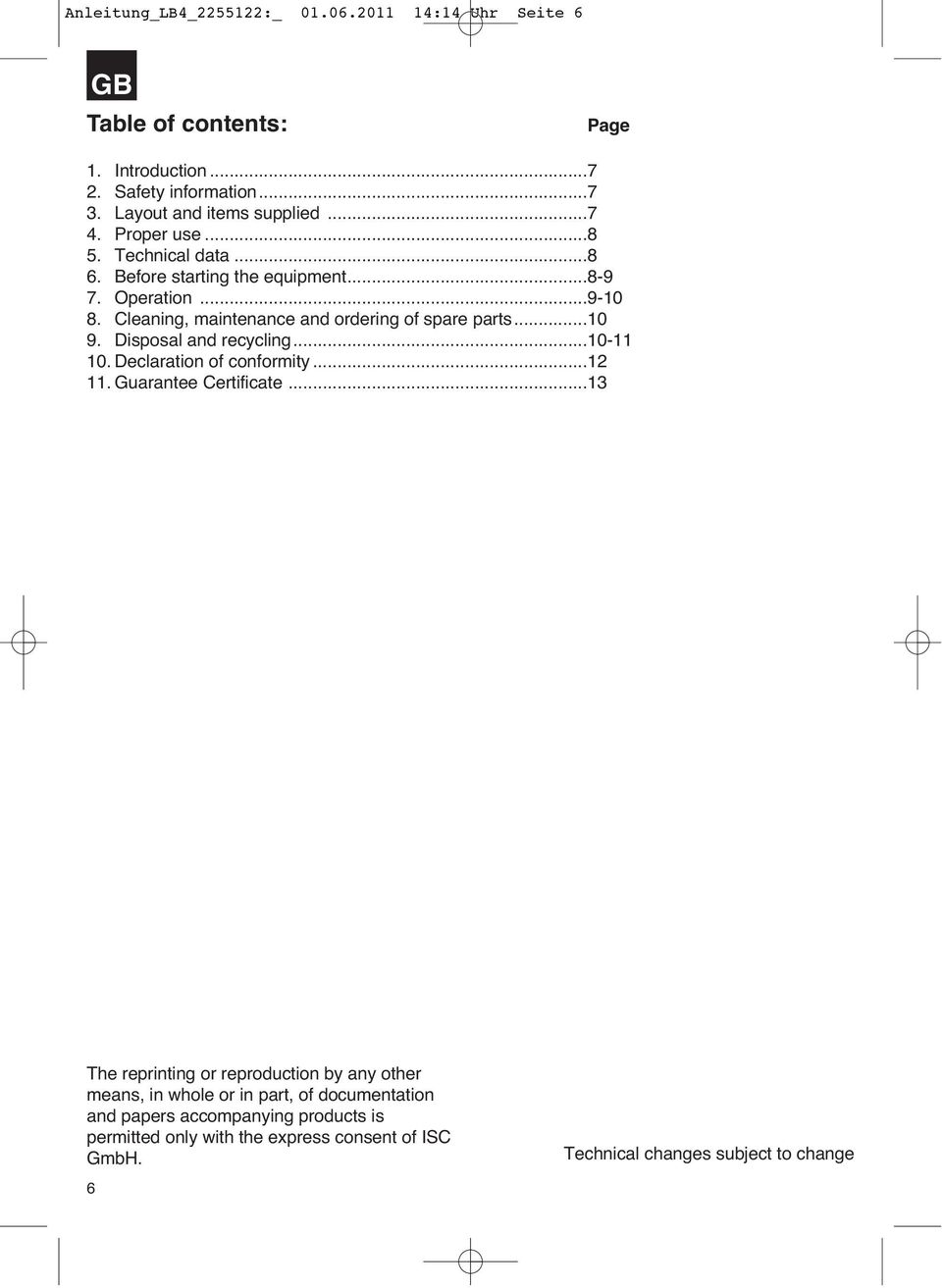 ..10 9. Disposal and recycling...10-11 10. Declaration of conformity...12 11. Guarantee Certificate.