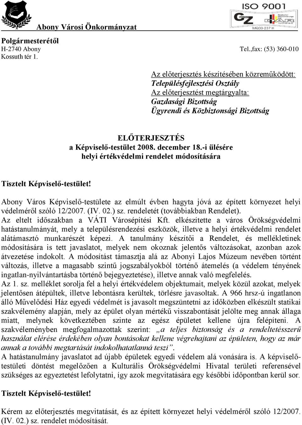 2008. december 18.-i ülésére helyi értékvédelmi rendelet módosítására Tisztelt Képviselő-testület!