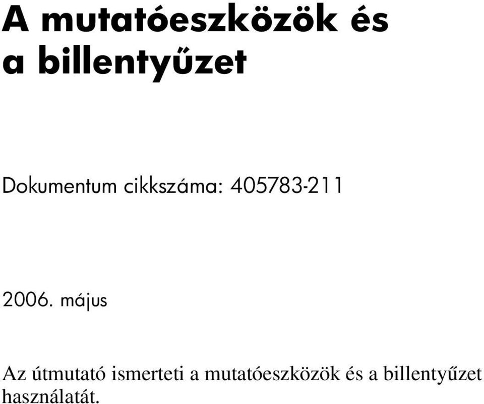 2006. május Az útmutató ismerteti a