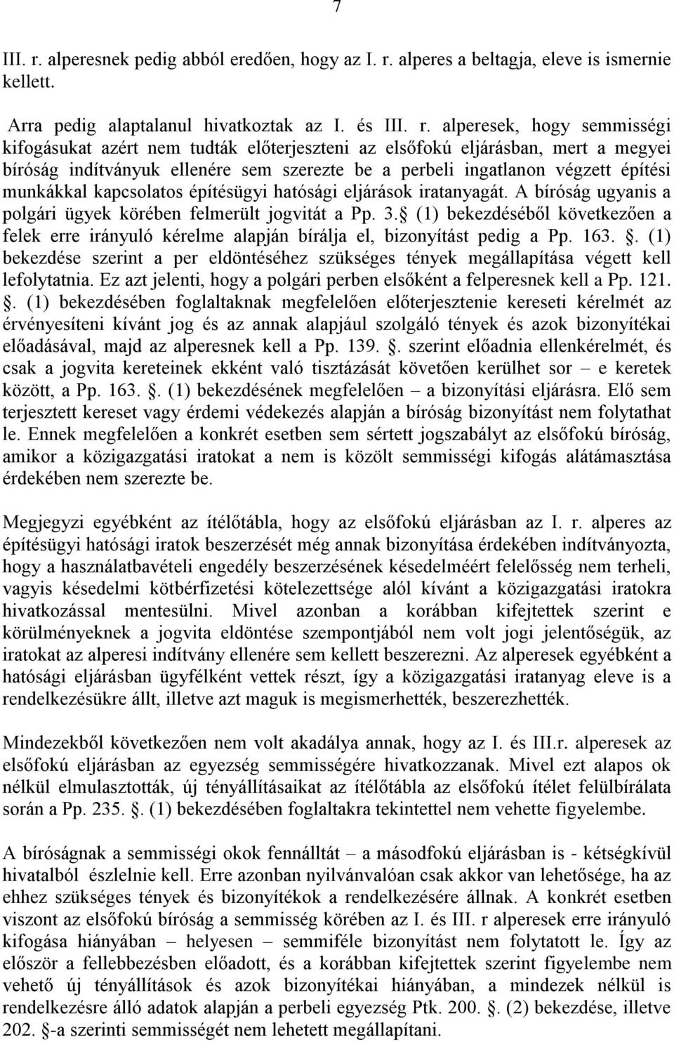 alperes a beltagja, eleve is ismernie kellett. Arra pedig alaptalanul hivatkoztak az I. és III. r.