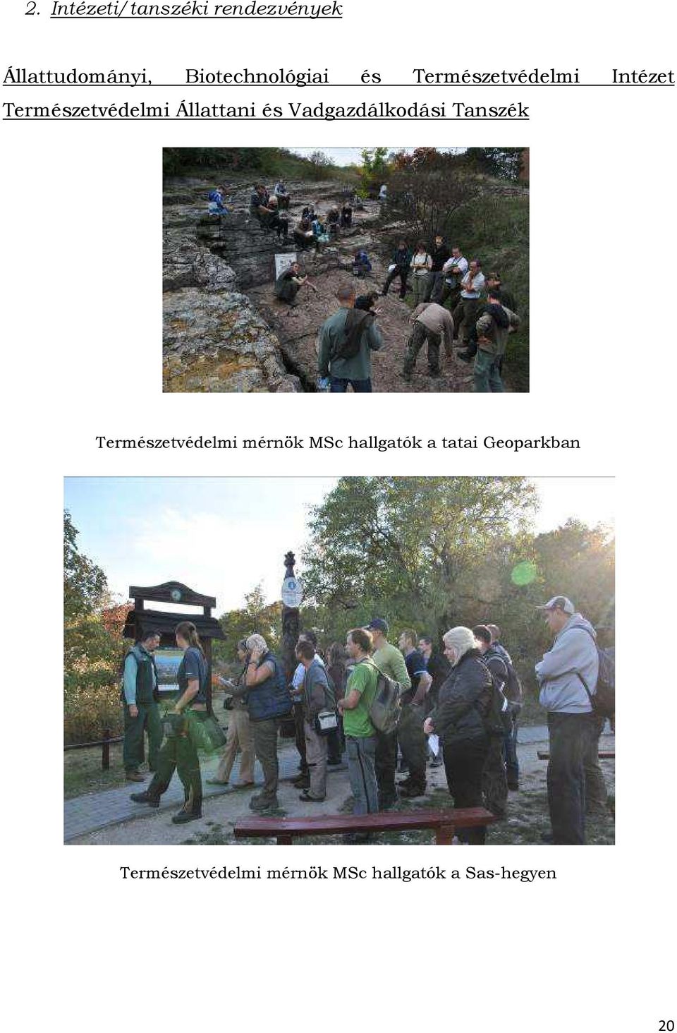 Állattani és Vadgazdálkodási Tanszék Természetvédelmi mérnök MSc