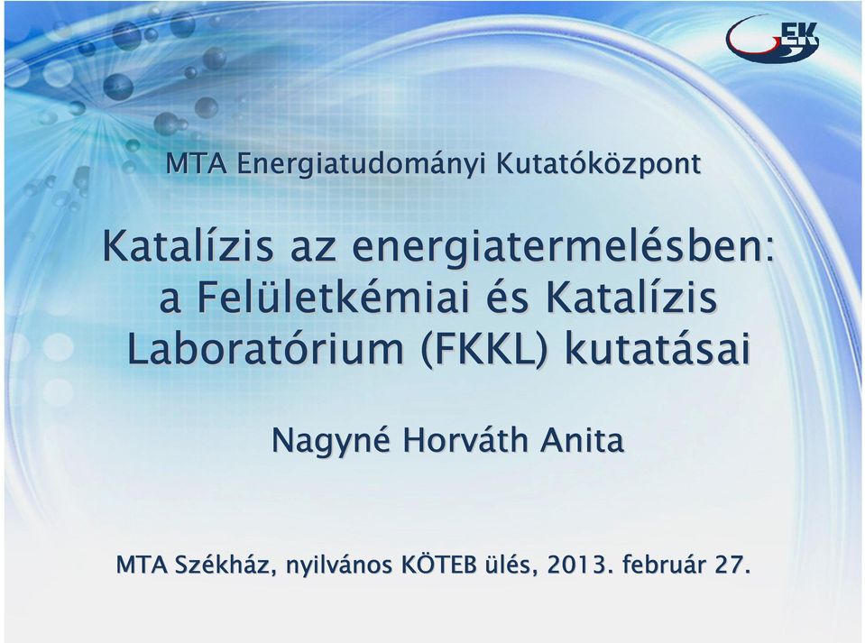 Laboratórium rium (FKKL) kutatásai Nagyné Horváth Anita