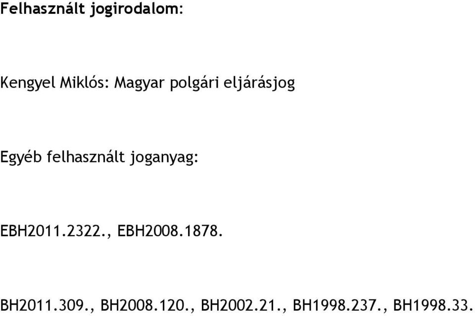 joganyag: EBH2011.2322., EBH2008.1878. BH2011.