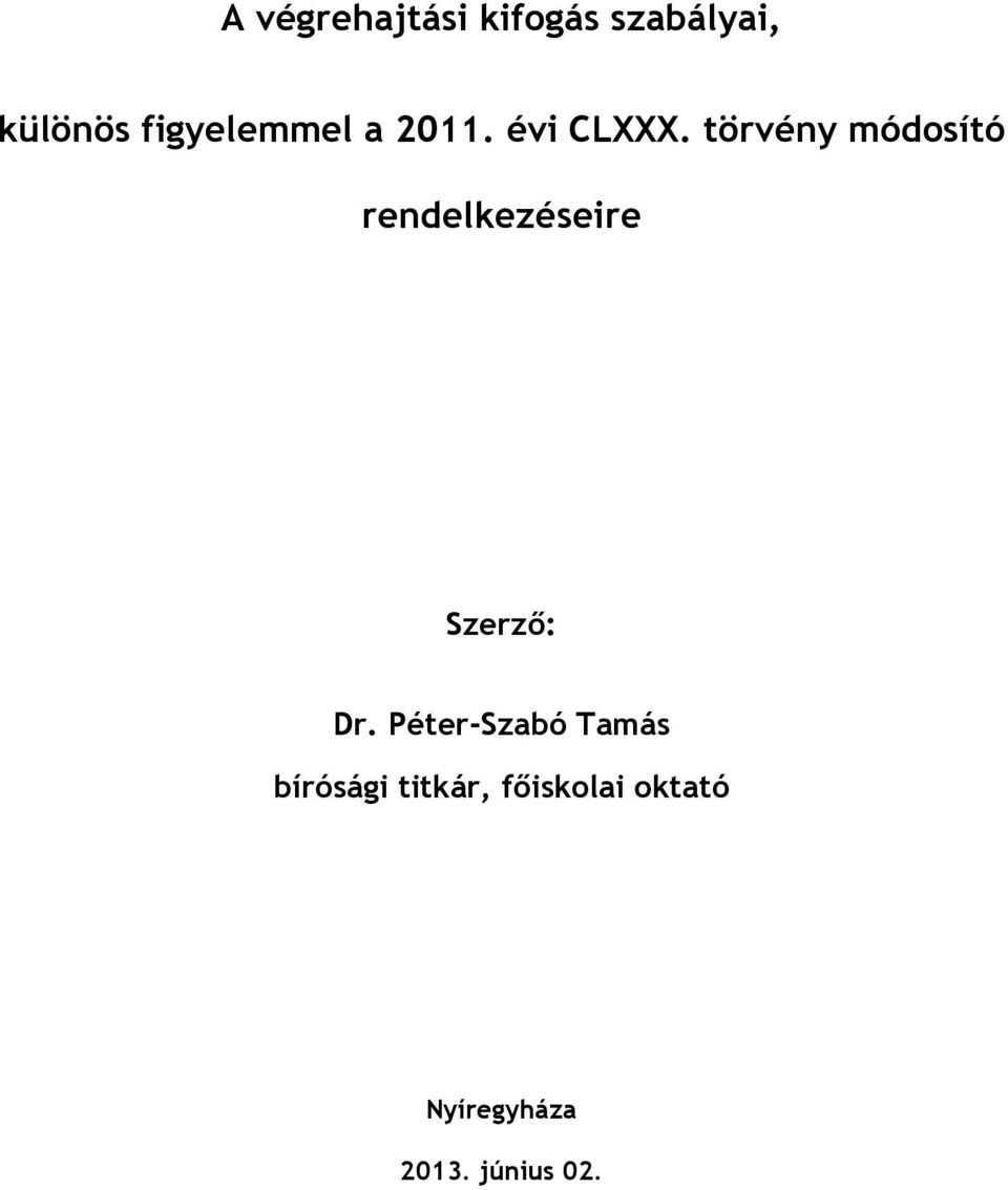 törvény módosító rendelkezéseire Szerző: Dr.