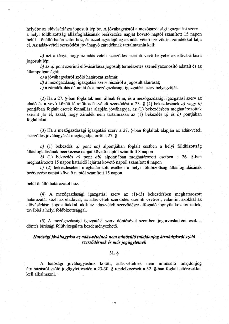adás-vételi szerződést záradékkal látj a el.