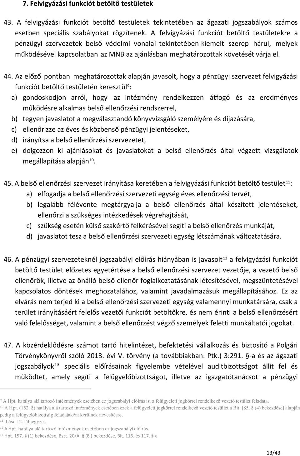 követését várja el. 44.
