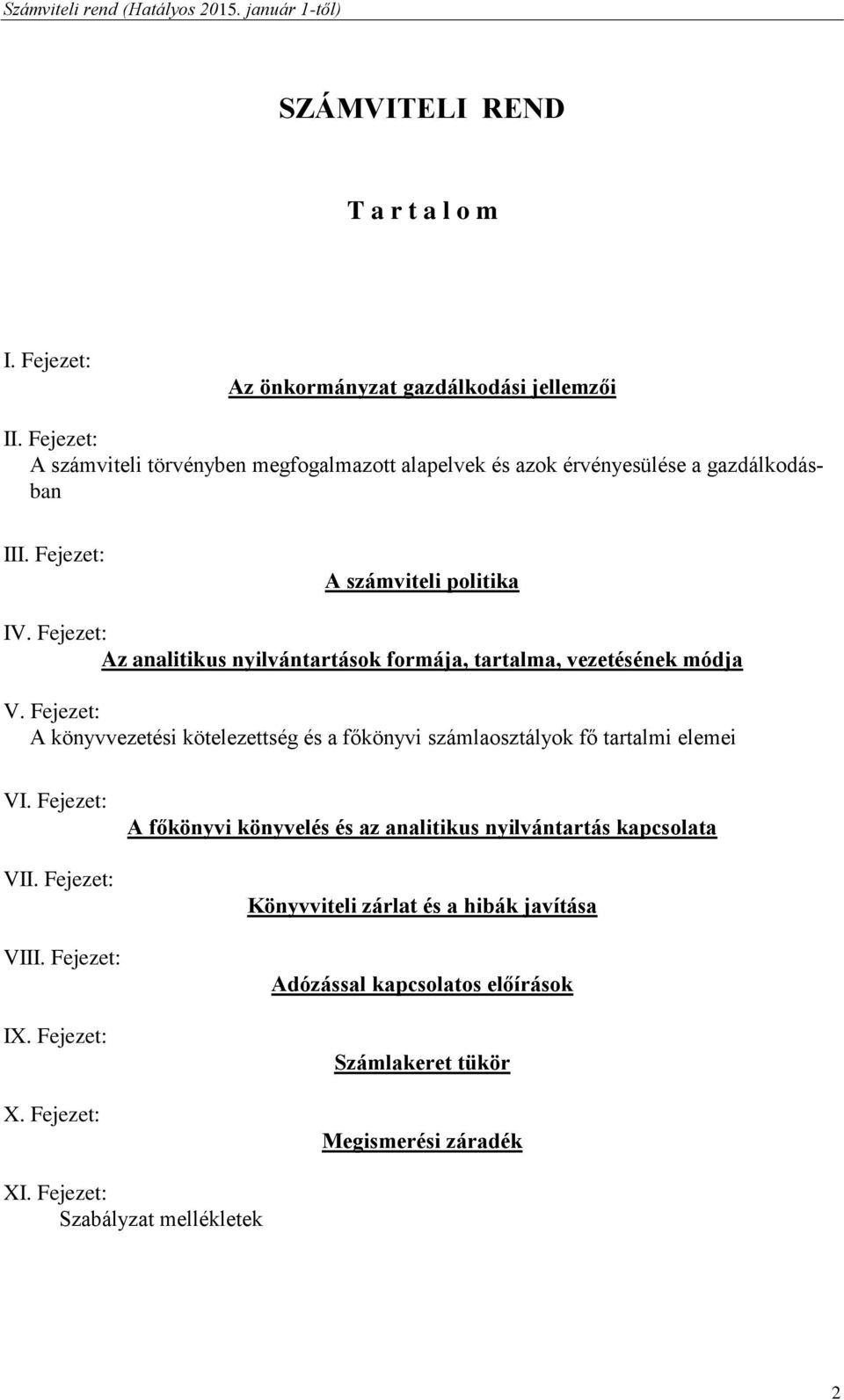 Fejezet: Az analitikus nyilvántartások formája, tartalma, vezetésének módja V.
