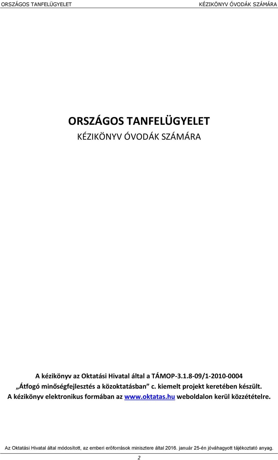 8-09/1-2010-0004 Átfogó minőségfejlesztés a közoktatásban c.