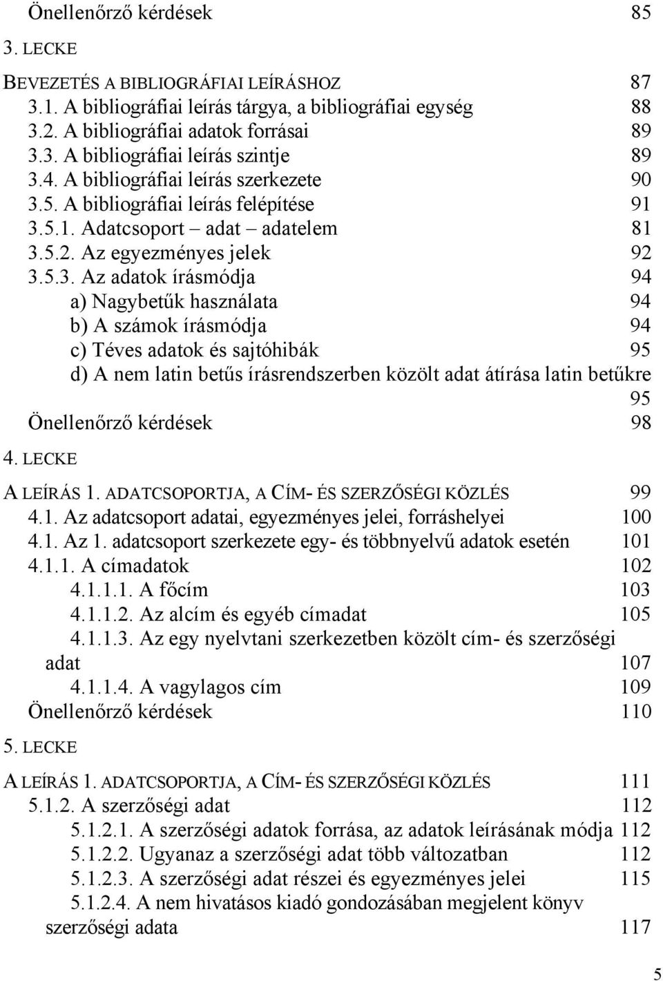 5. A bibliográfiai leírás felépítése 91 3.