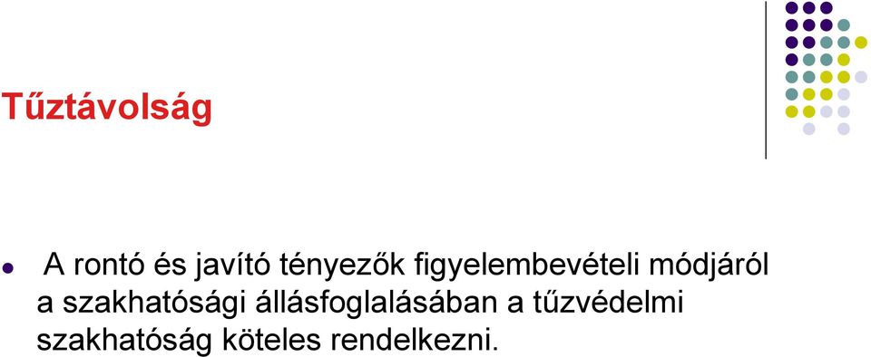 a szakhatósági állásfoglalásában a