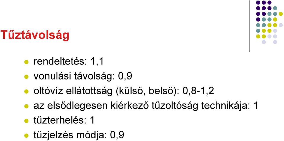 belső): 0,8-1,2 az elsődlegesen kiérkező