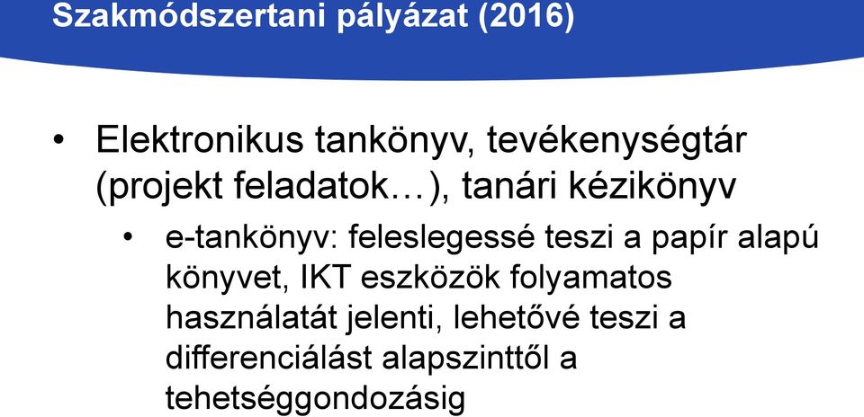 feleslegessé teszi a papír alapú könyvet, IKT eszközök folyamatos