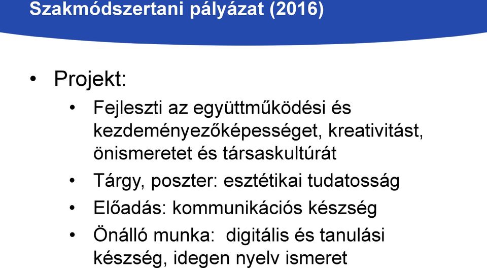 társaskultúrát Tárgy, poszter: esztétikai tudatosság Előadás: