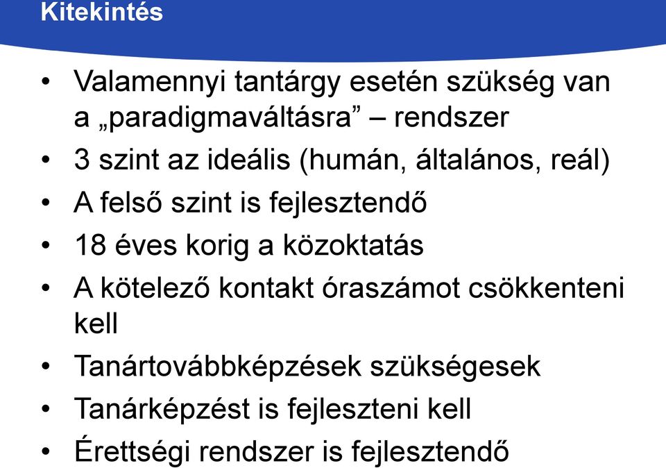 korig a közoktatás A kötelező kontakt óraszámot csökkenteni kell