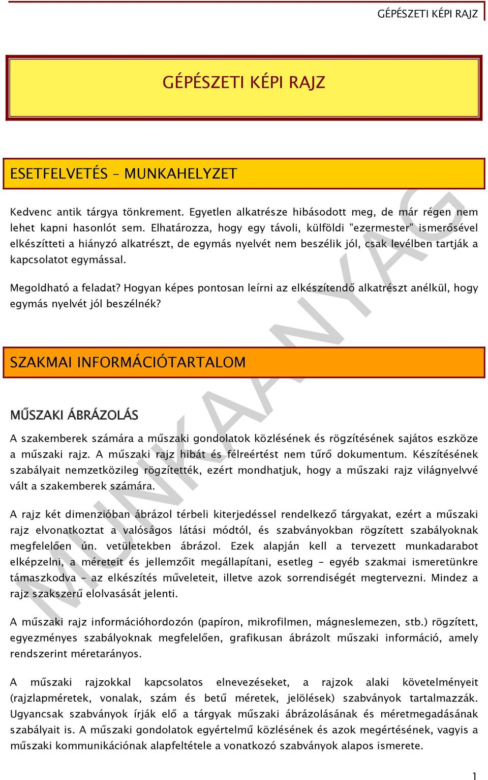 Megoldható a feladat? Hogyan képes pontosan leírni az elkészítendő alkatrészt anélkül, hogy egymás nyelvét jól beszélnék?