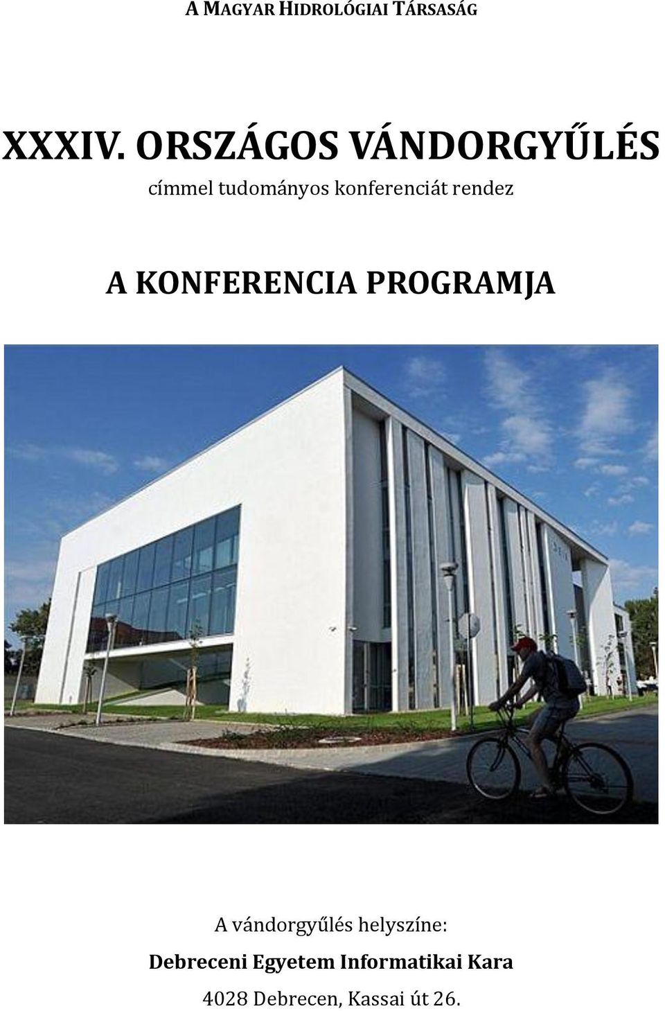 rendez A KONFERENCIA PROGRAMJA A vándorgyűlés
