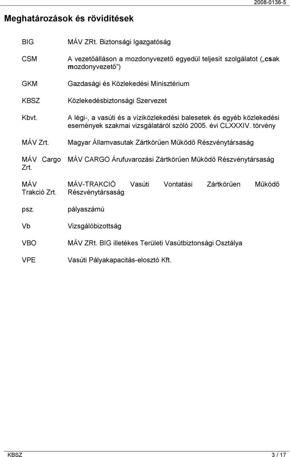 a vasúti és a víziközlekedési balesetek és egyéb közlekedési események szakmai vizsgálatáról szóló 2005. évi CLXXXIV.