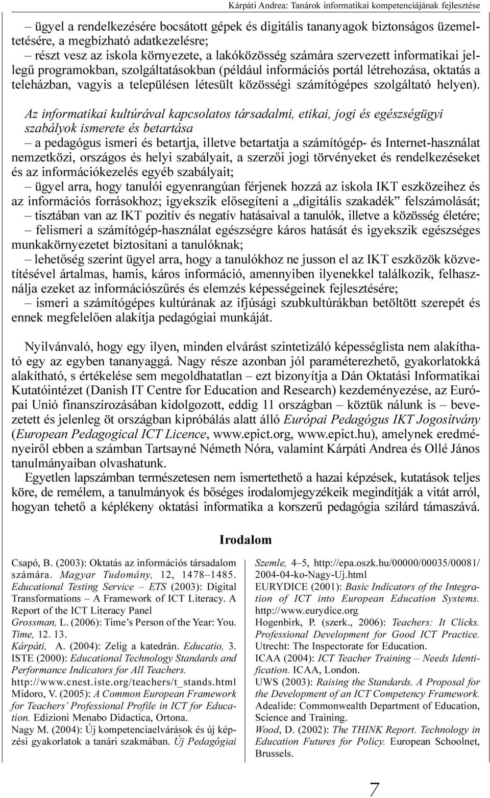közösségi számítógépes szolgáltató helyen).