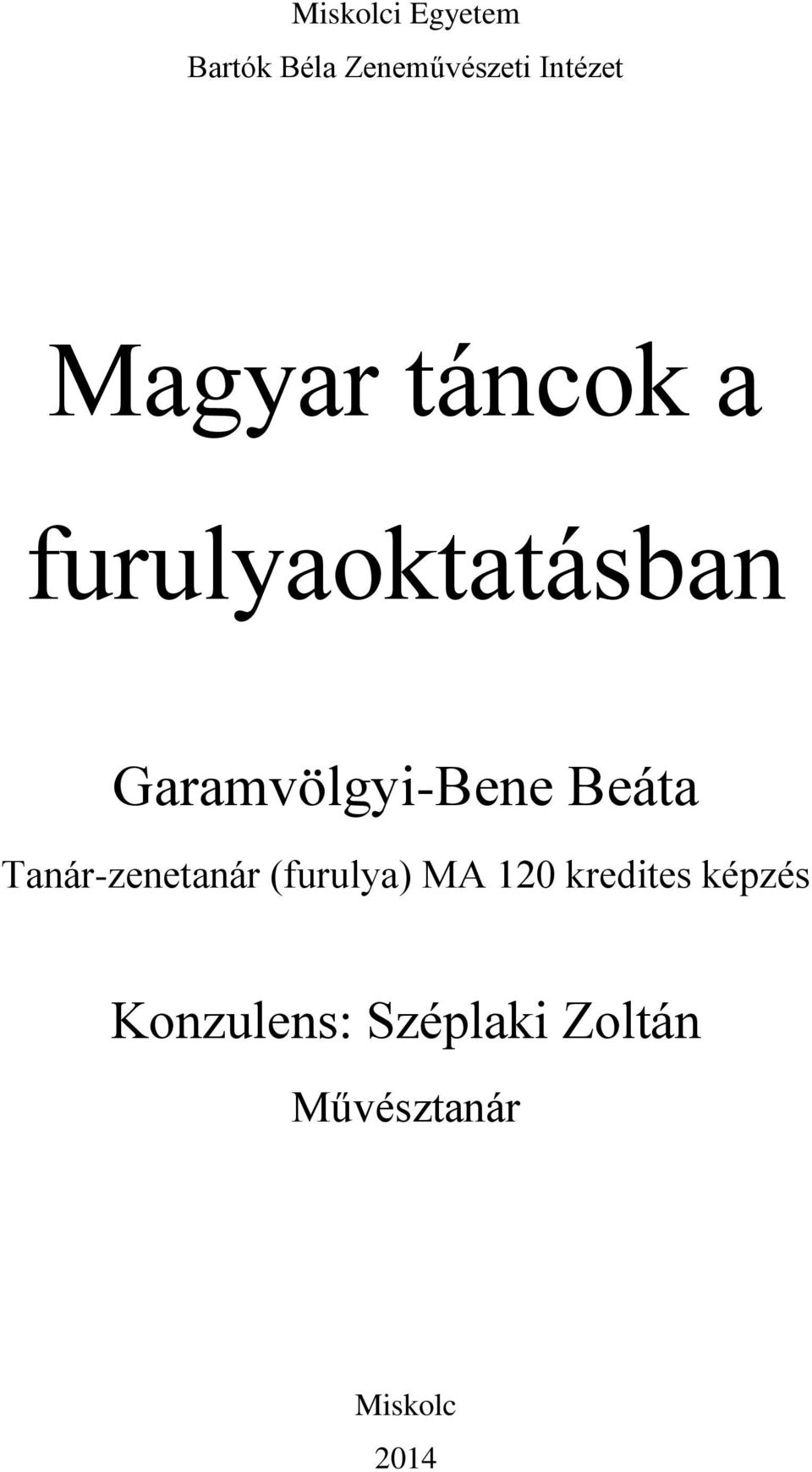 Beáta Tanár-zenetanár (furulya) MA 120 kredites