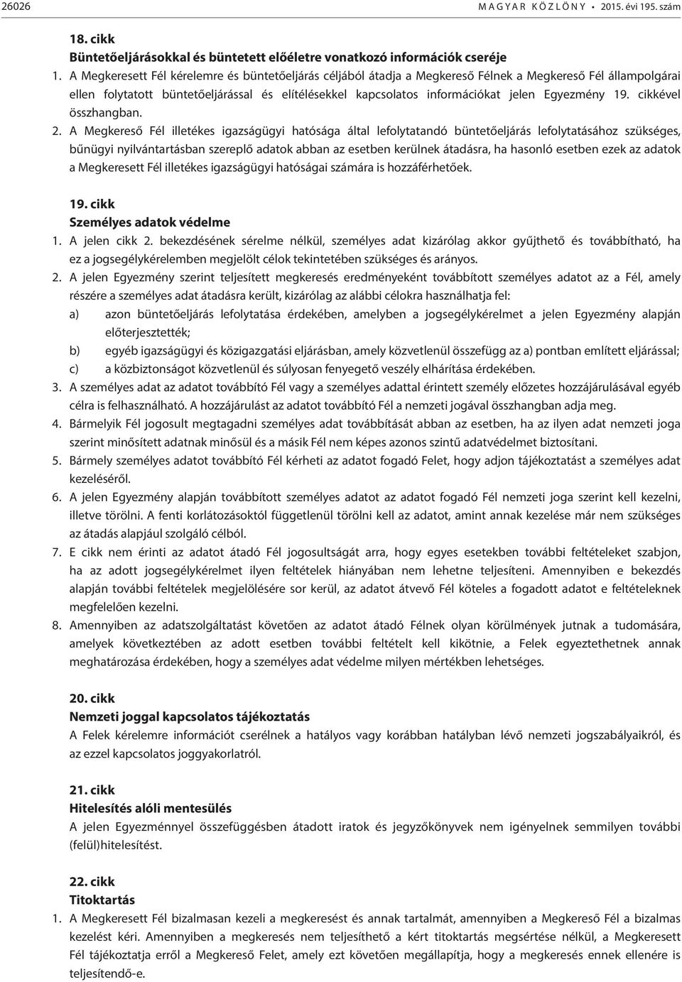 Egyezmény 19. cikkével összhangban. 2.