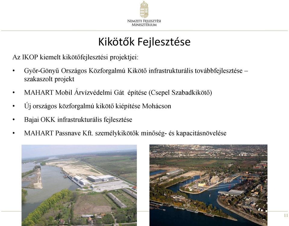 (Csepel Szabadkikötő) Új országos közforgalmú kikötő kiépítése Mohácson Bajai OKK