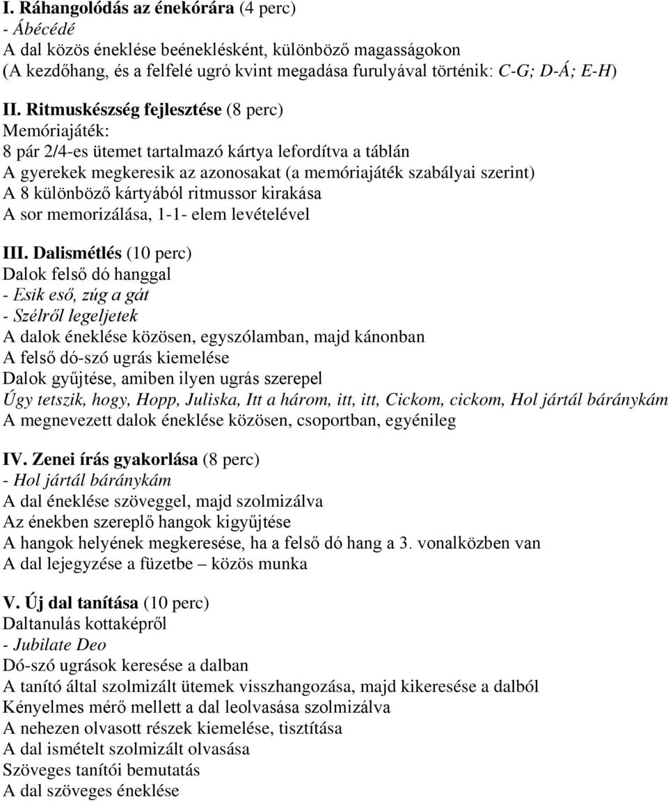 kártyából ritmussor kirakása A sor memorizálása, 1-1- elem levételével III.