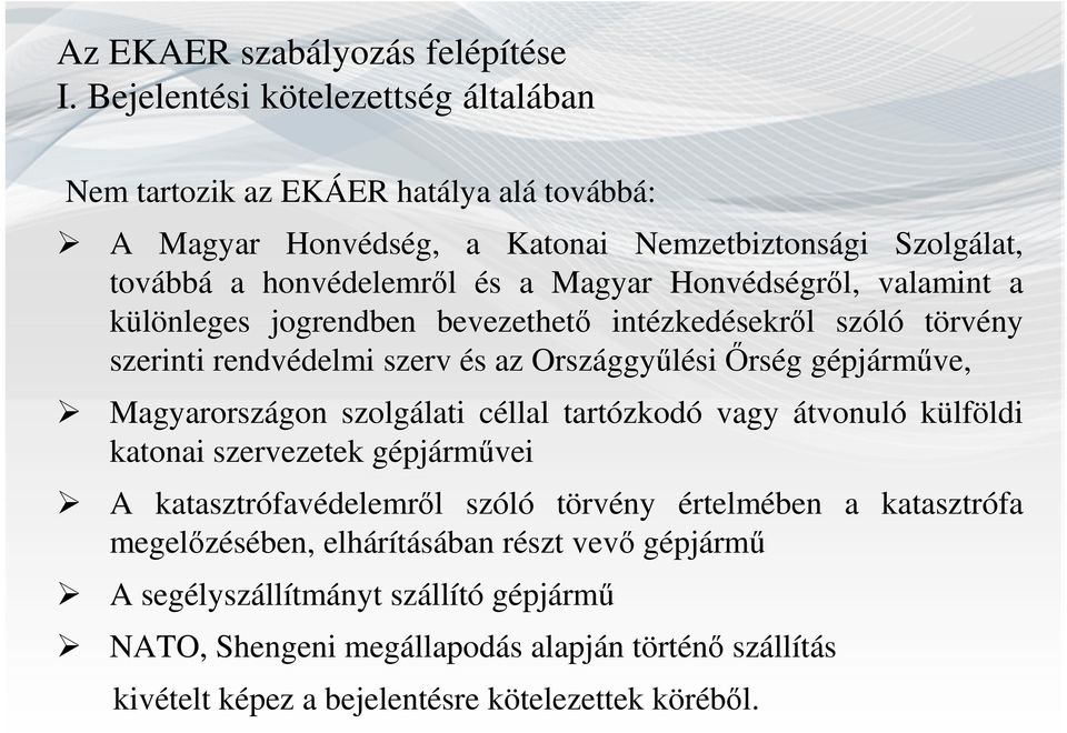 Honvédségről, valamint a különleges jogrendben bevezethető intézkedésekről szóló törvény szerinti rendvédelmi szerv és az OrszággyűlésiŐrség gépjárműve, Magyarországon szolgálati