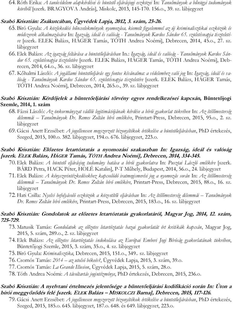 SZEMÉLYI ADATOK Név: Születési hely és év: Állampolgárság: Családi állapot:  Cím: Munkahely: Beosztás: Telefon: Tanulmányok - PDF Ingyenes letöltés