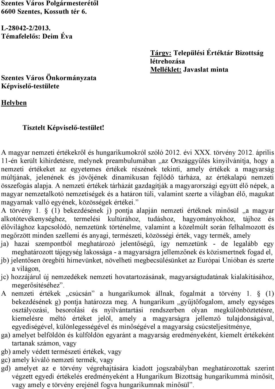 A magyar nemzeti értékekről és hungarikumokról szóló 2012. évi XXX. törvény 2012.