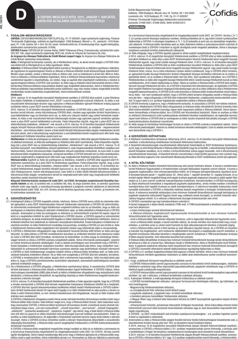 FOGALOM-MEGHATÁROZÁSOK COFIDIS: COFIDIS MAGYARORSZÁGI FIÓKTELEPE (Cg.
