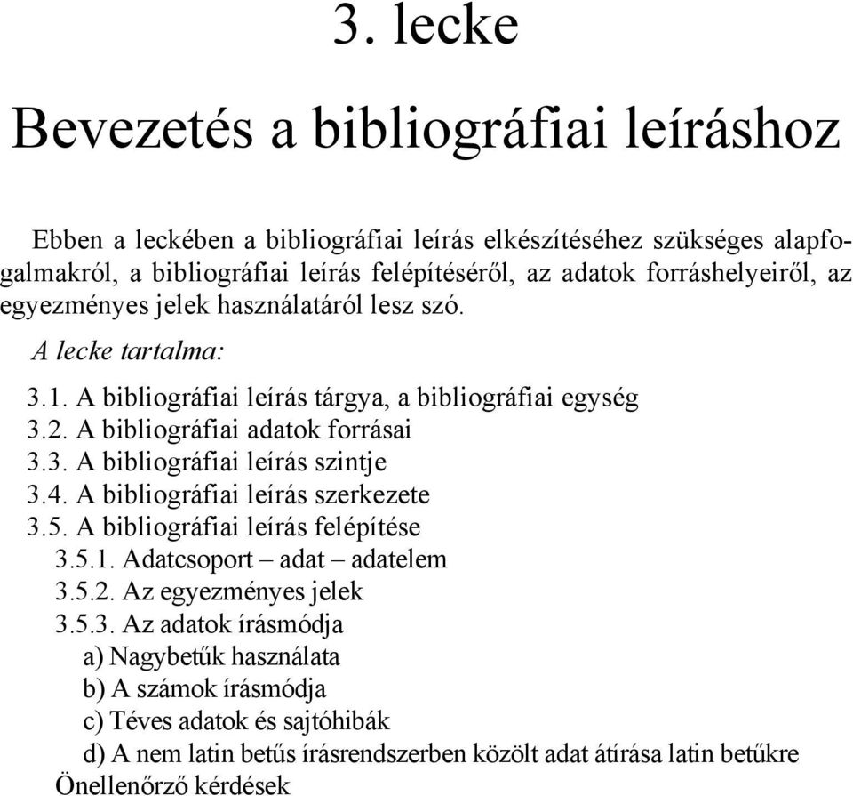 4. A bibliográfiai leírás szerkezete 3.
