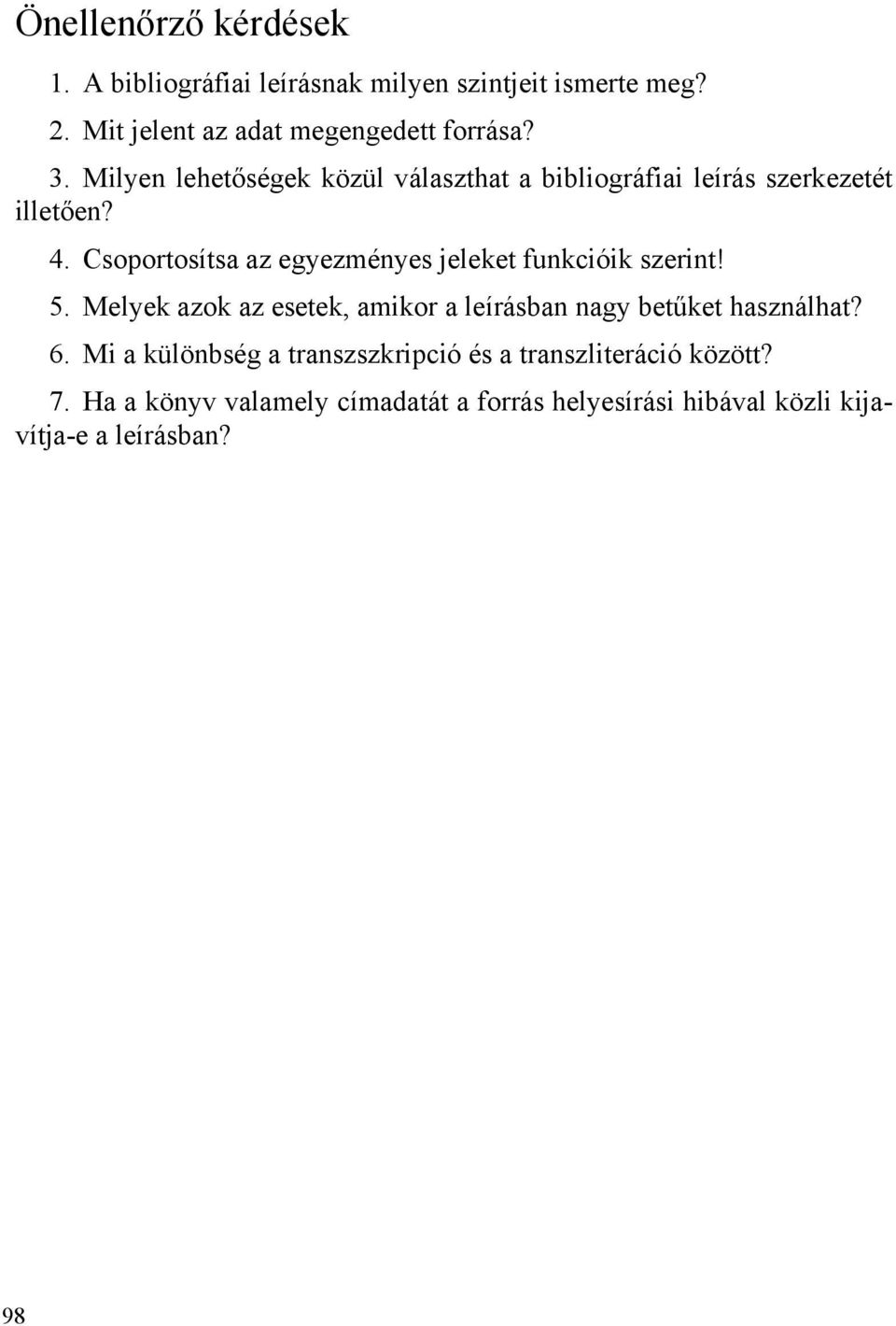Csoportosítsa az egyezményes jeleket funkcióik szerint! 5.