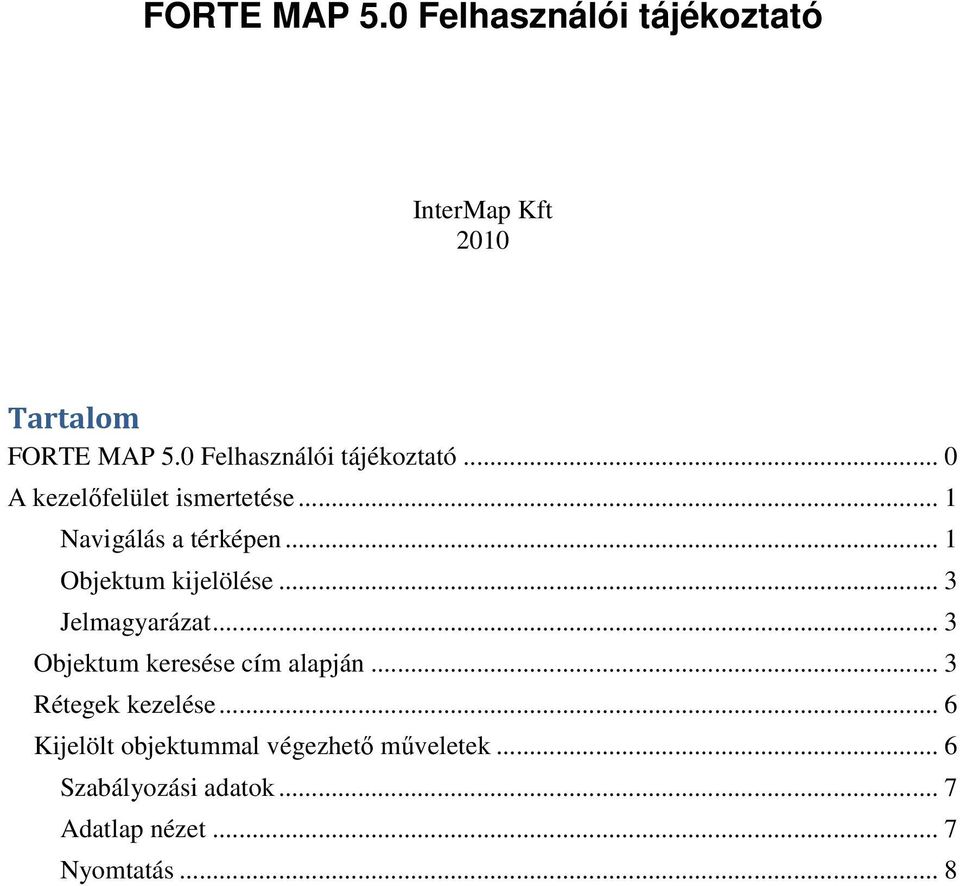 .. 1 Objektum kijelölése... 3 Jelmagyarázat... 3 Objektum keresése cím alapján.