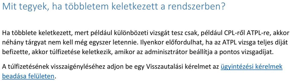 nem kell még egyszer letennie.