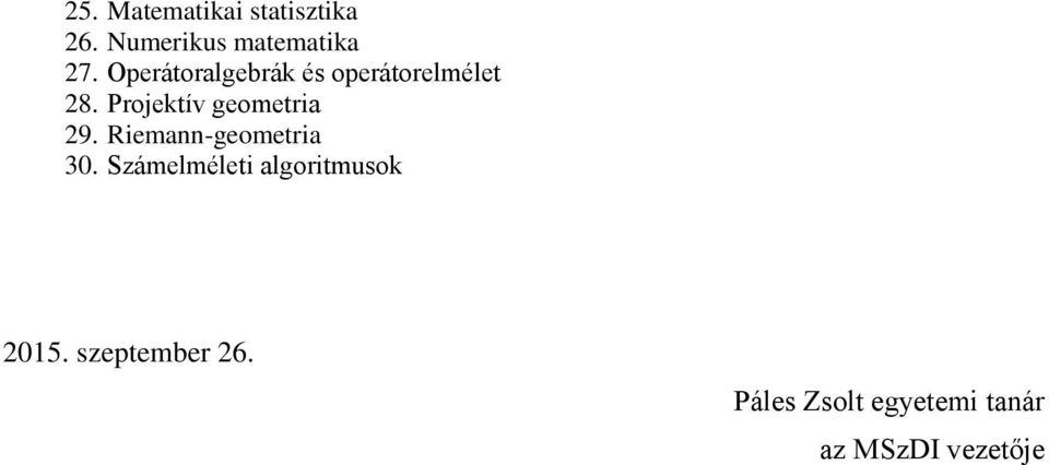 Projektív geometria 29. Riemann-geometria 30.