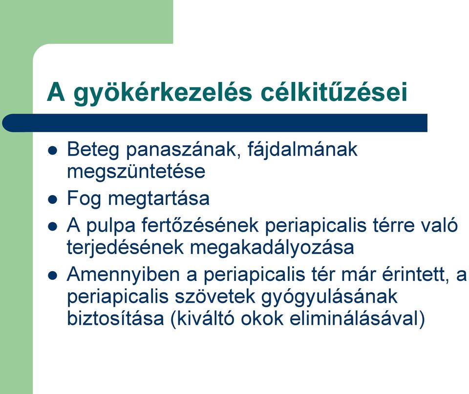 való terjedésének megakadályozása Amennyiben a periapicalis tér már