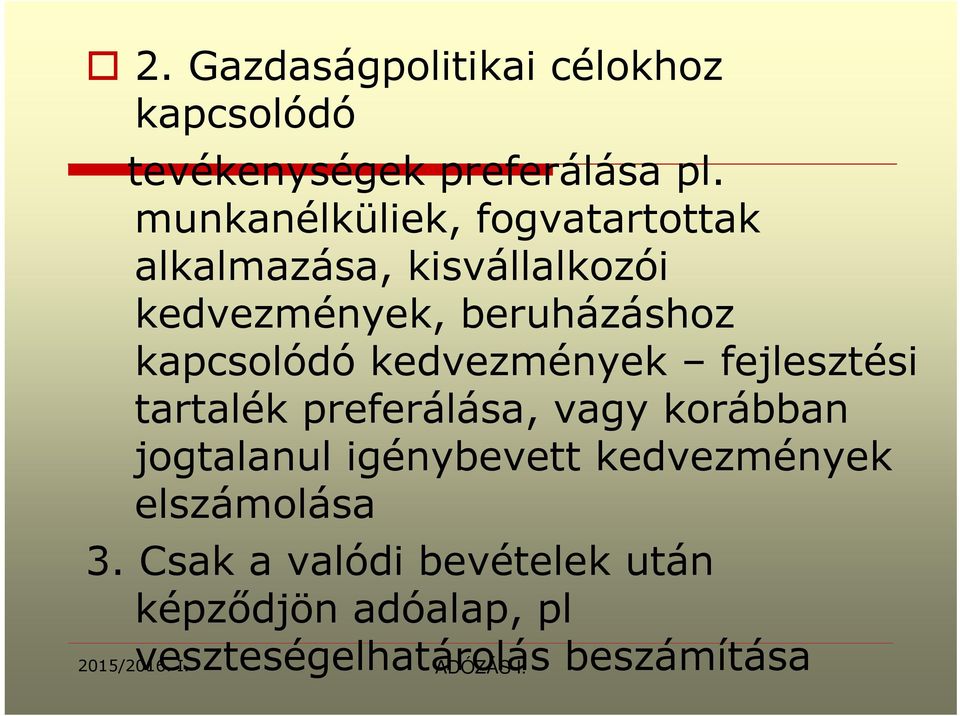 kapcsolódó kedvezmények fejlesztési tartalék preferálása, vagy korábban jogtalanul