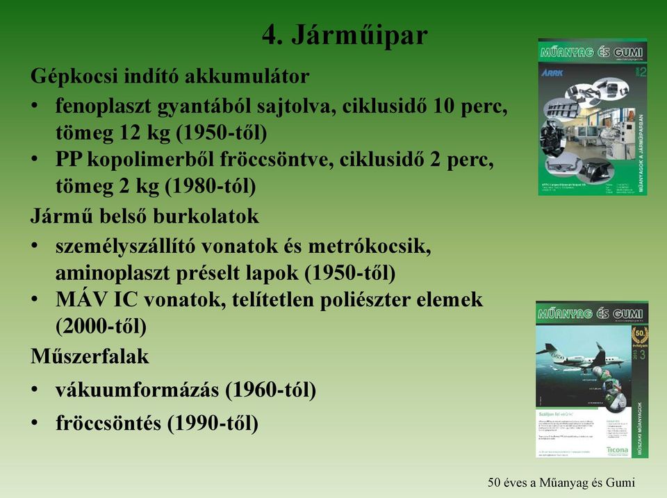 burkolatok személyszállító vonatok és metrókocsik, aminoplaszt préselt lapok (1950-től) MÁV IC