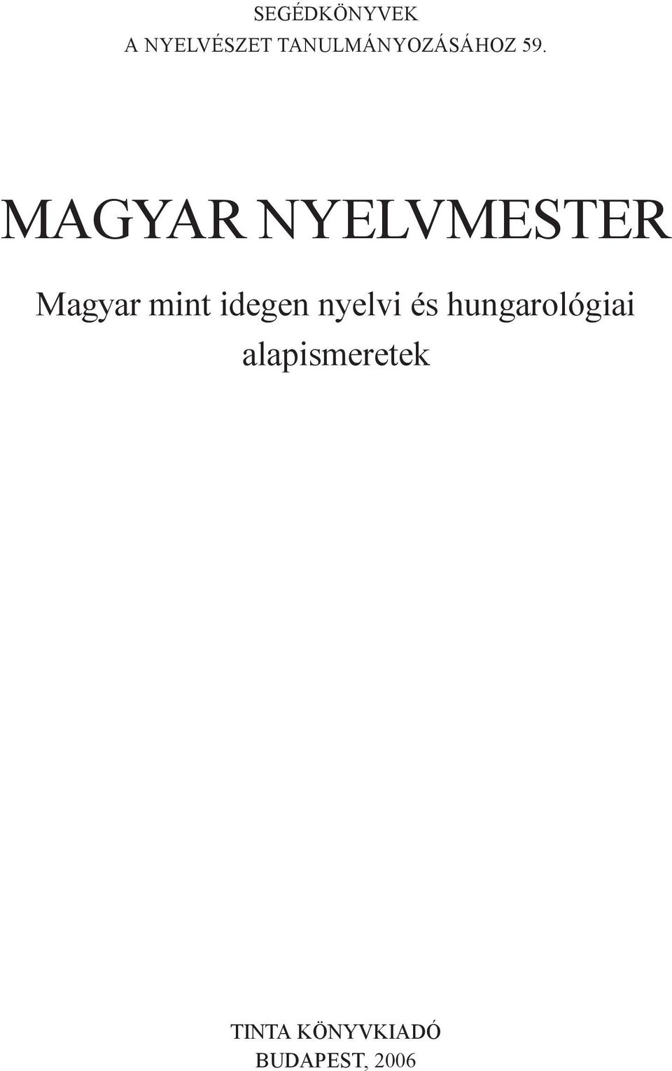 MAGYAR NYELVMESTER Magyar mint idegen
