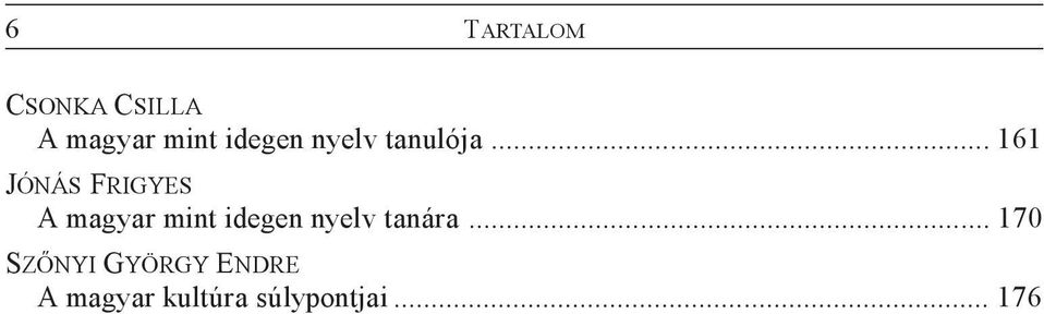 .. 161 JÓNÁS FRIGYES A magyar mint idegen