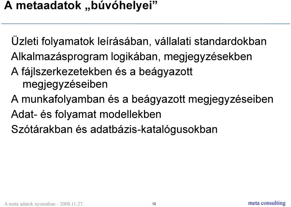 fájlszerkezetekben és a beágyazott megjegyzéseiben A munkafolyamban és a
