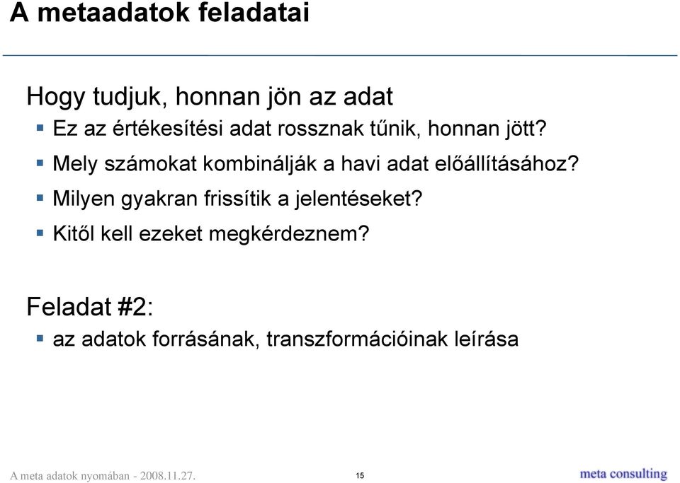 Mely számokat kombinálják a havi adat előállításához?