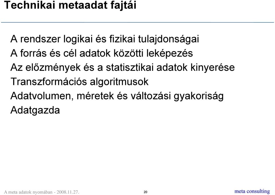 előzmények és a statisztikai adatok kinyerése Transzformációs