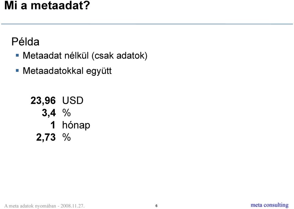 Metaadatokkal együtt 23,96 3,4 1 2,73 Név: