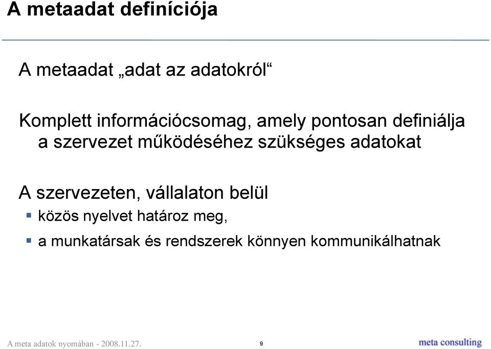 működéséhez szükséges adatokat A szervezeten, vállalaton belül