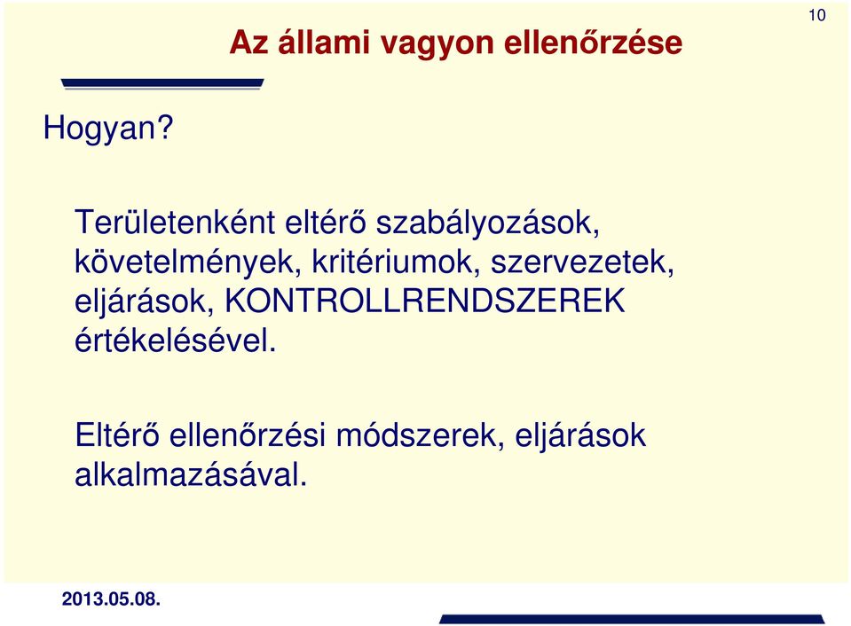 kritériumok, szervezetek, eljárások,