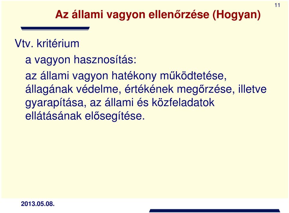 hatékony működtetése, állagának védelme, értékének