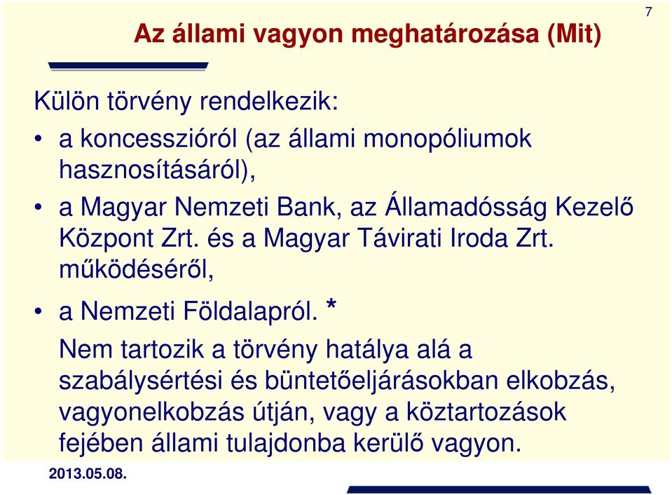 és a Magyar Távirati Iroda Zrt. működéséről, a Nemzeti Földalapról.