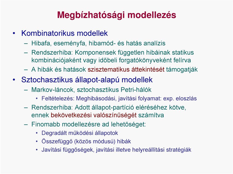 Petri-hálók Feltételezés: Meghibásodási, javítási folyamat: exp.
